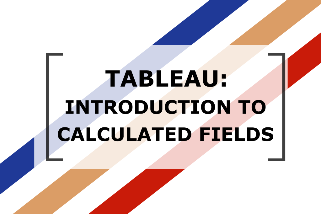 Tableau: Introduction to Calculated Fields