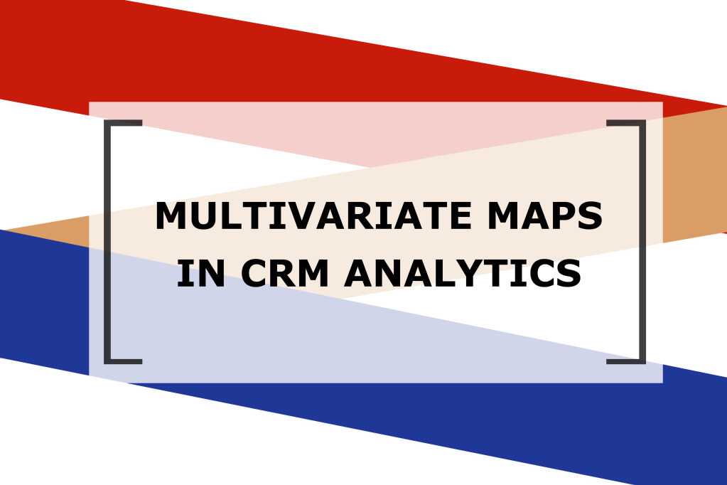 Multivariate Maps in CRM Analytics